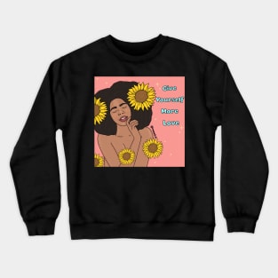 Give Yourself More Love Crewneck Sweatshirt